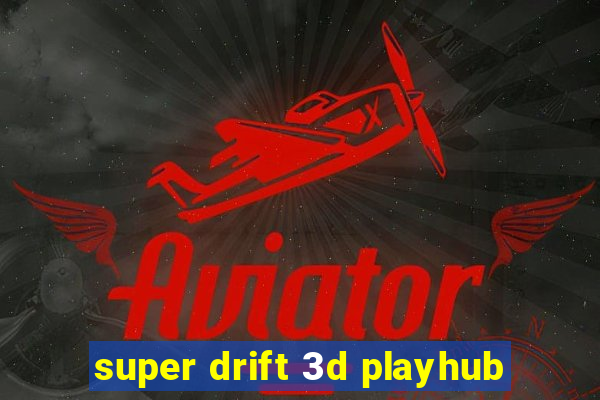 super drift 3d playhub